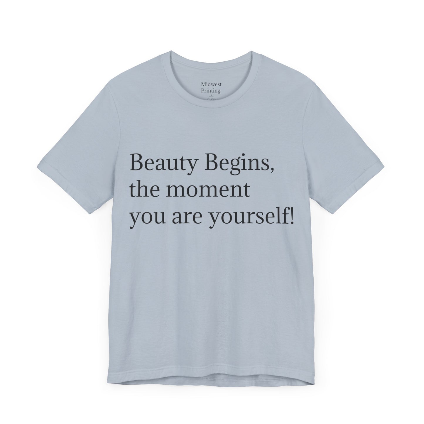 Beauty Begins...Tee shirt