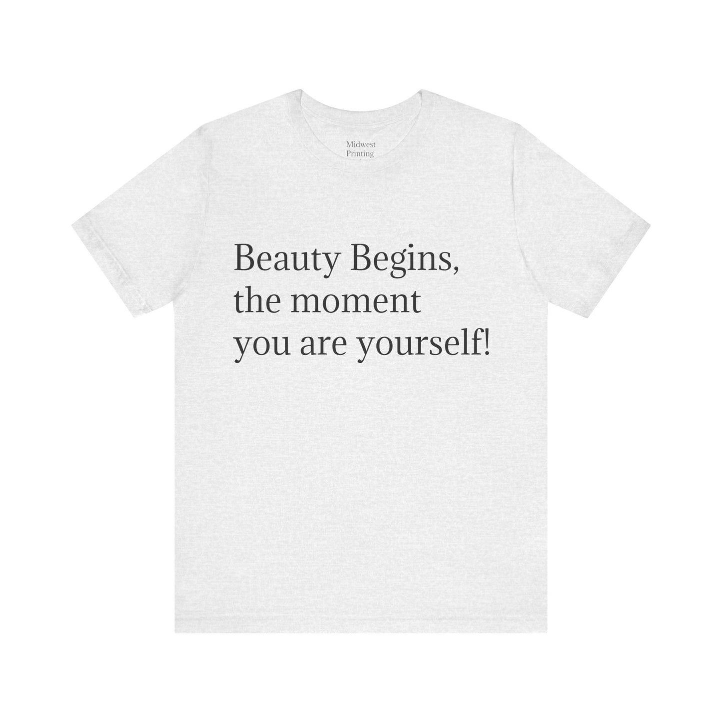 Beauty Begins...Tee shirt