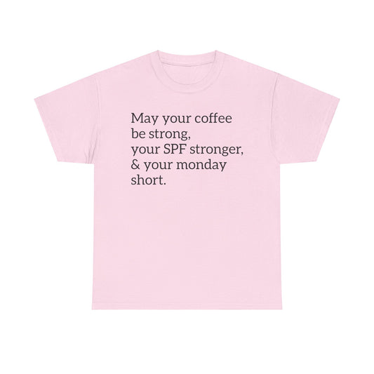 May your coffee be strong, your spf stronger