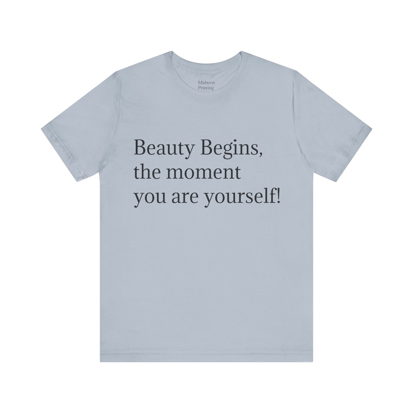 Beauty Begins...Tee shirt