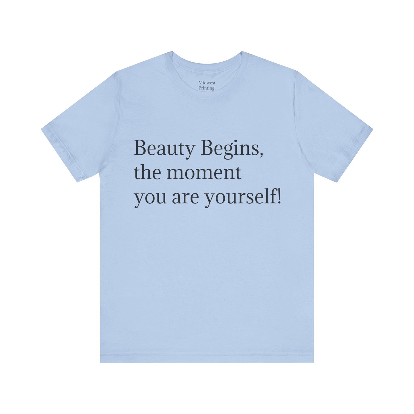 Beauty Begins...Tee shirt