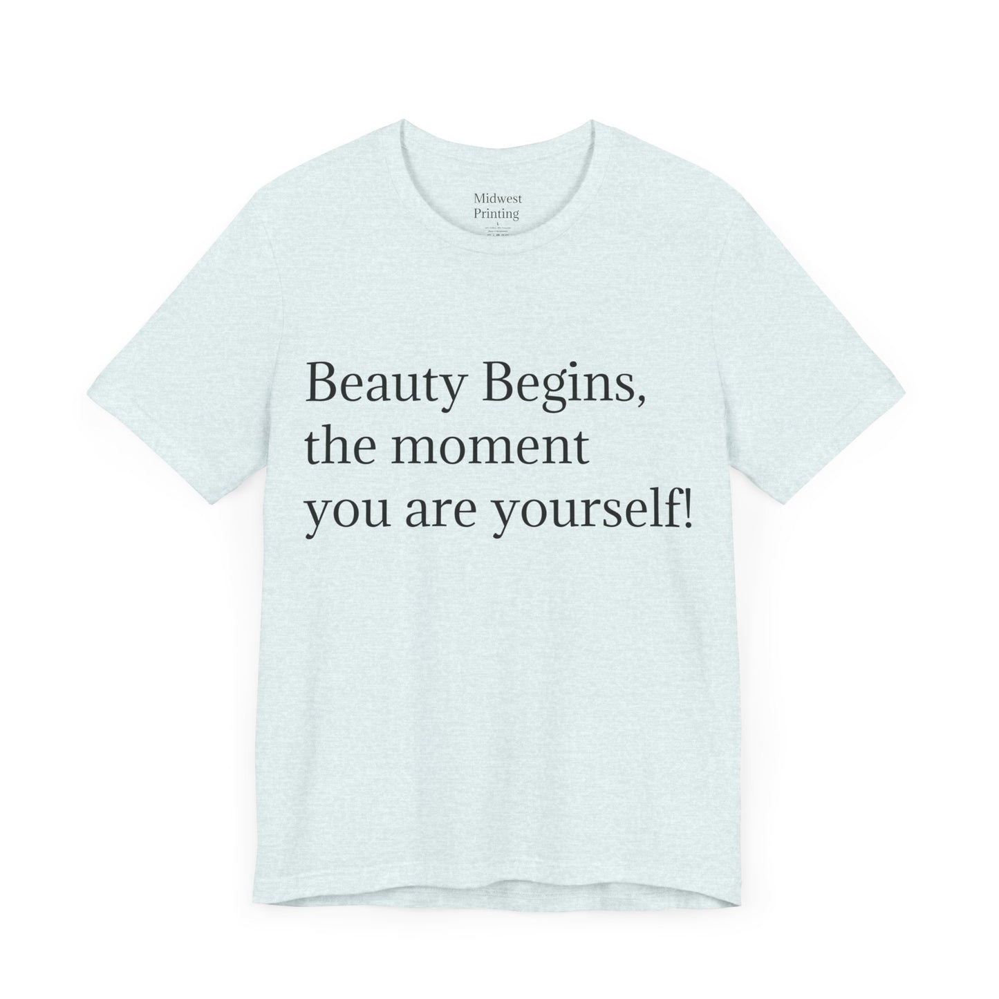 Beauty Begins...Tee shirt