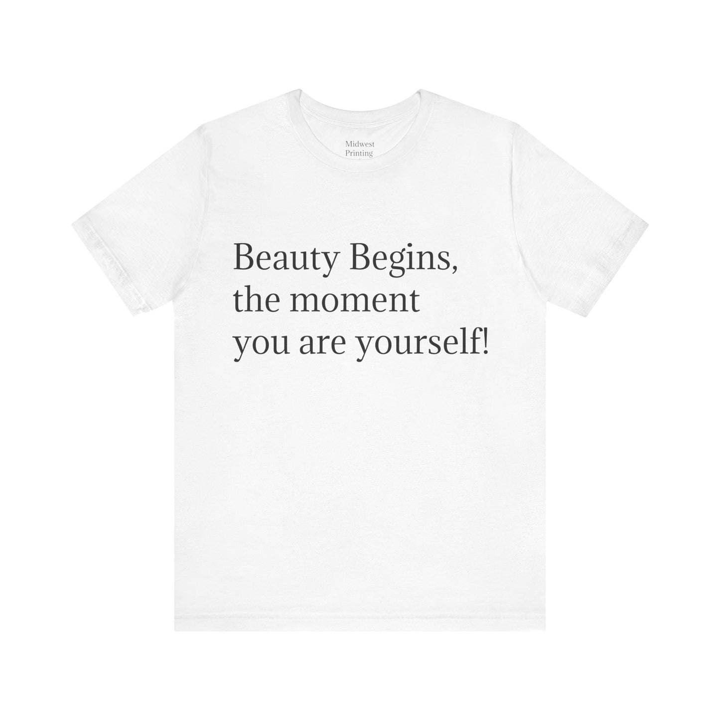 Beauty Begins...Tee shirt