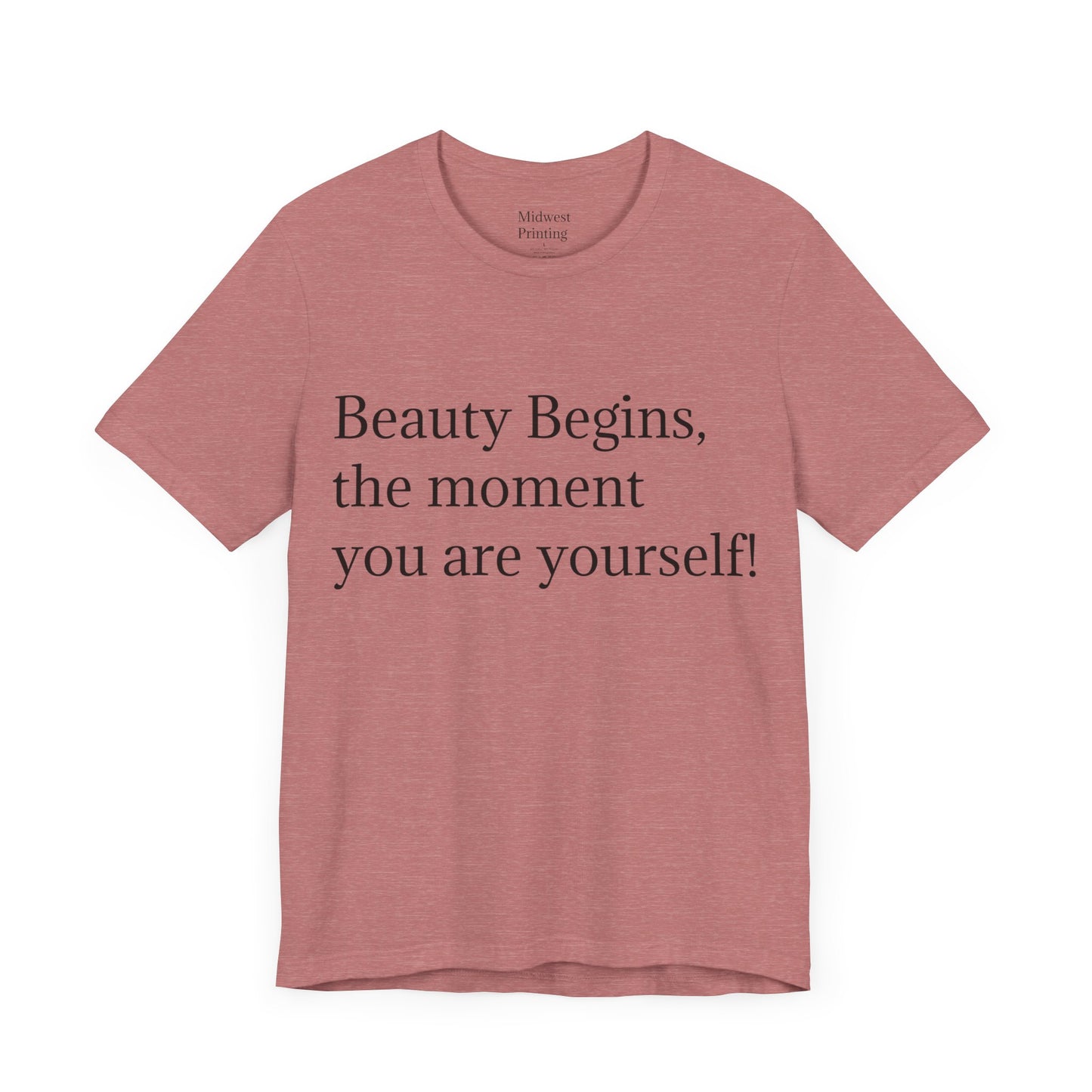 Beauty Begins...Tee shirt